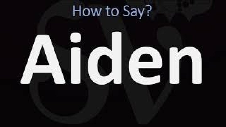How to pronounce aiden