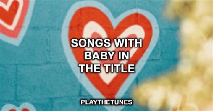 Songs With The Word Baby In The Title